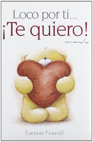 LOCO POR TI TE QUIERO (FOREVER FRIENDS)