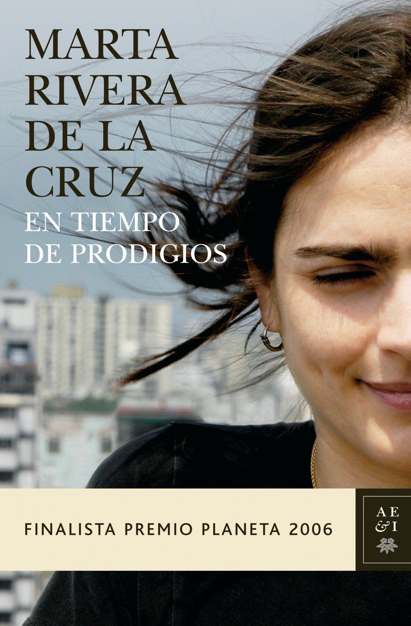 En tiempo de prodigios: Finalista Premio Planeta 2006: 3 (Autores Españoles e Iberoamericanos)