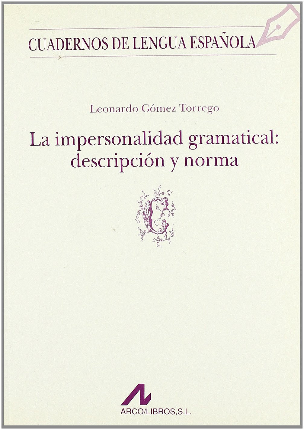 La impersonalidad gramatical: Descripción y norma (Cuadernos de lengua española)