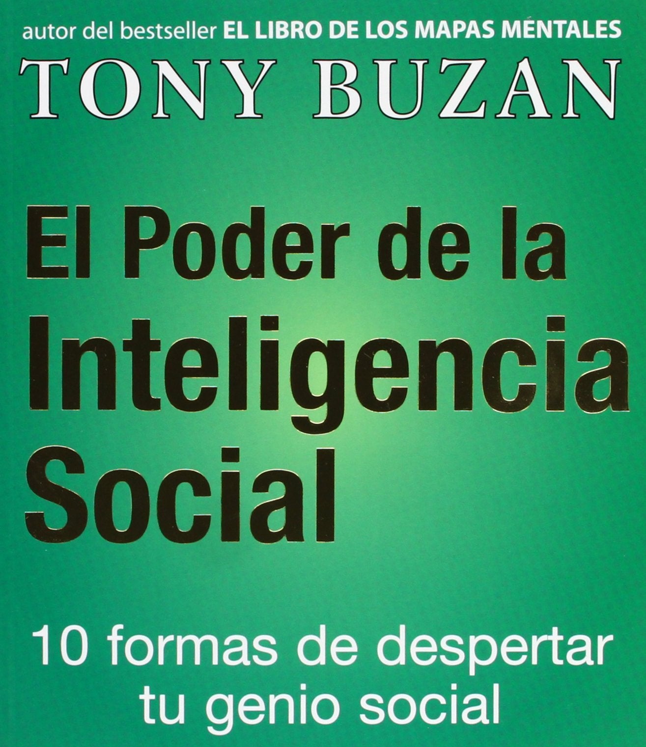 El poder de la inteligencia social: 10 Formas de Despertar Tu Genio Social (Crecimiento personal)