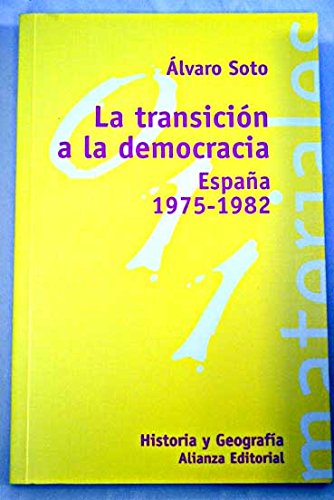 La transicion a la democracia / the Transition to Democracy: Espana 1975-1982 (El Libro Universitario)