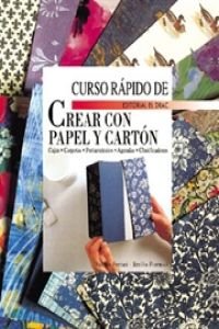 Curso Rápido De Crear Con Papel Y Carton (CURSO RAPIDO)
