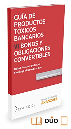 Guía de Productos tóxicos bancarios VI. Bonos y obligaciones convertibles (Monografía)