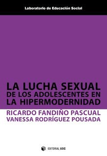Lucha sexual de los adolescentes en la hipermodernidad,La: 21 (Laboratorio de Educación Social)