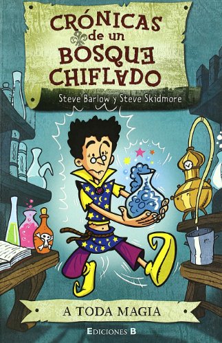 A TODA MAGIA: SERIE: CRONICAS DE UN BOSQUE CHIFLADO: 00000 (ESCRITURA DESATADA)