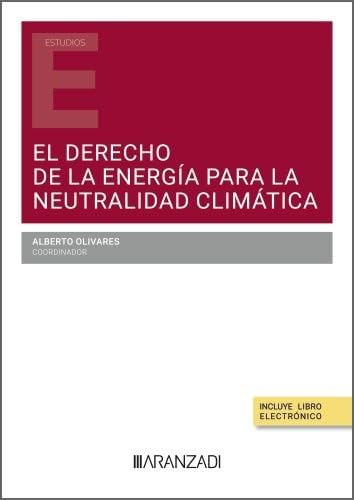 El Derecho de la energía para la neutralidad climática (Estudios Aranzadi)