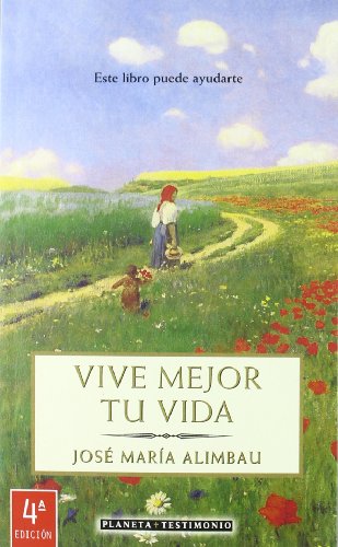 Vive Mejor Tu Vida (Planeta Testimonio)