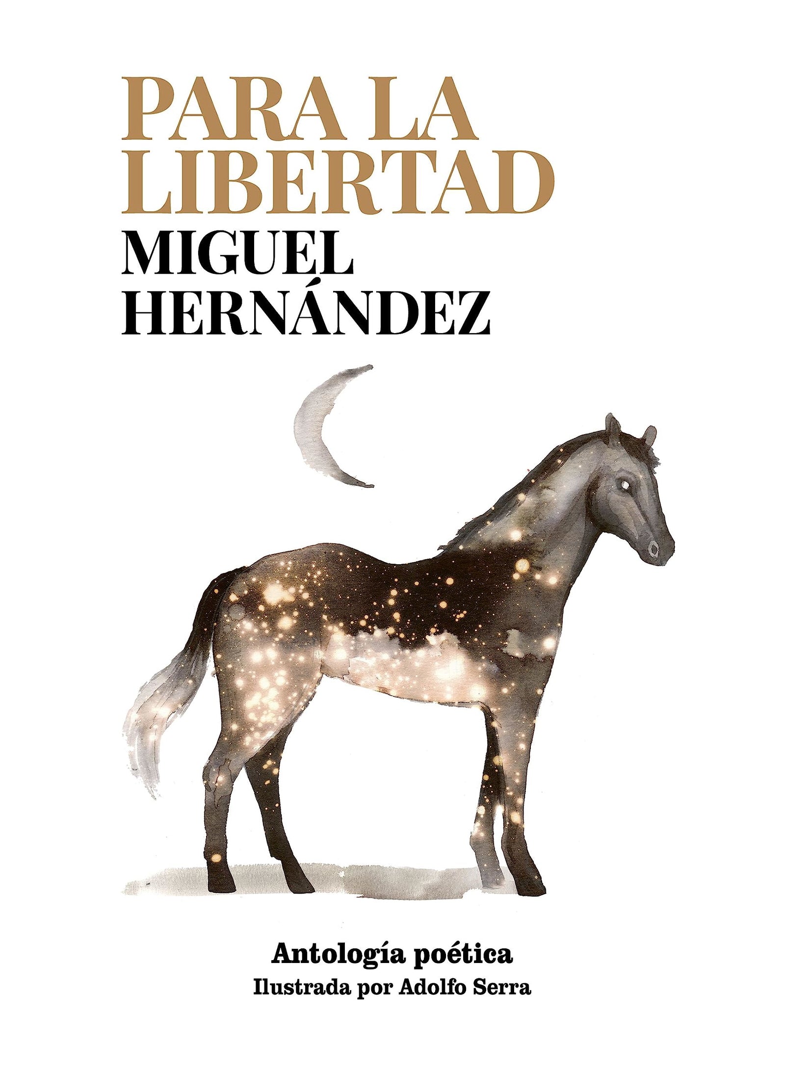 Para la libertad: Antología poética (Literatura ilustrada)
