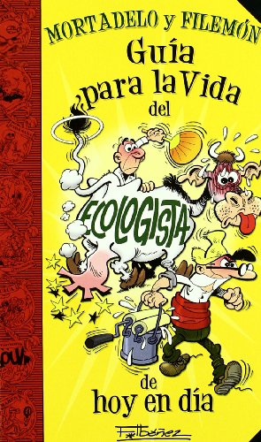 Mortadelo y Filemón y su Guía para la vida del ecologista de hoy en día (Guías para la Vida de Mortadelo y Filemón) (Bruguera Clásica)