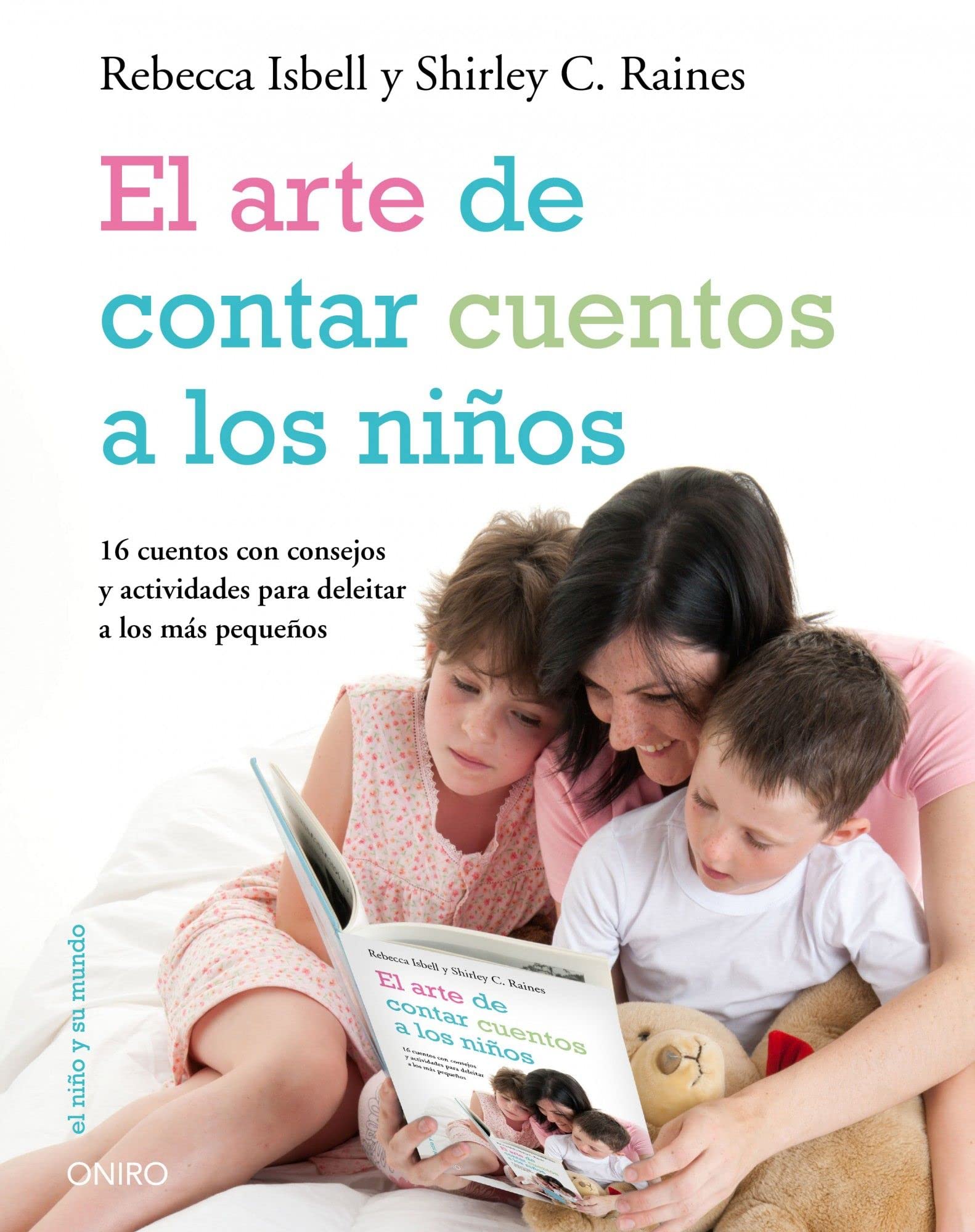 El arte de contar cuentos a los niños: 16 cuentos con consejos y actividades para deleitar a los mas pequeños (El Niño y su Mundo)