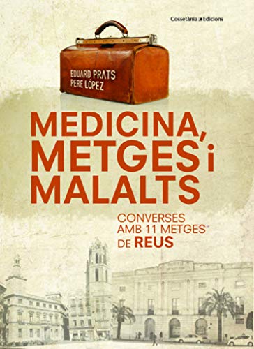 Medicina Metges Malalts: Converses amb 11 metges de Reus: 132 (El Tinter)