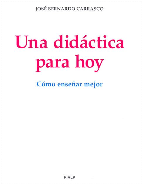 Una didáctica para hoy (Educación y Pedagogía)