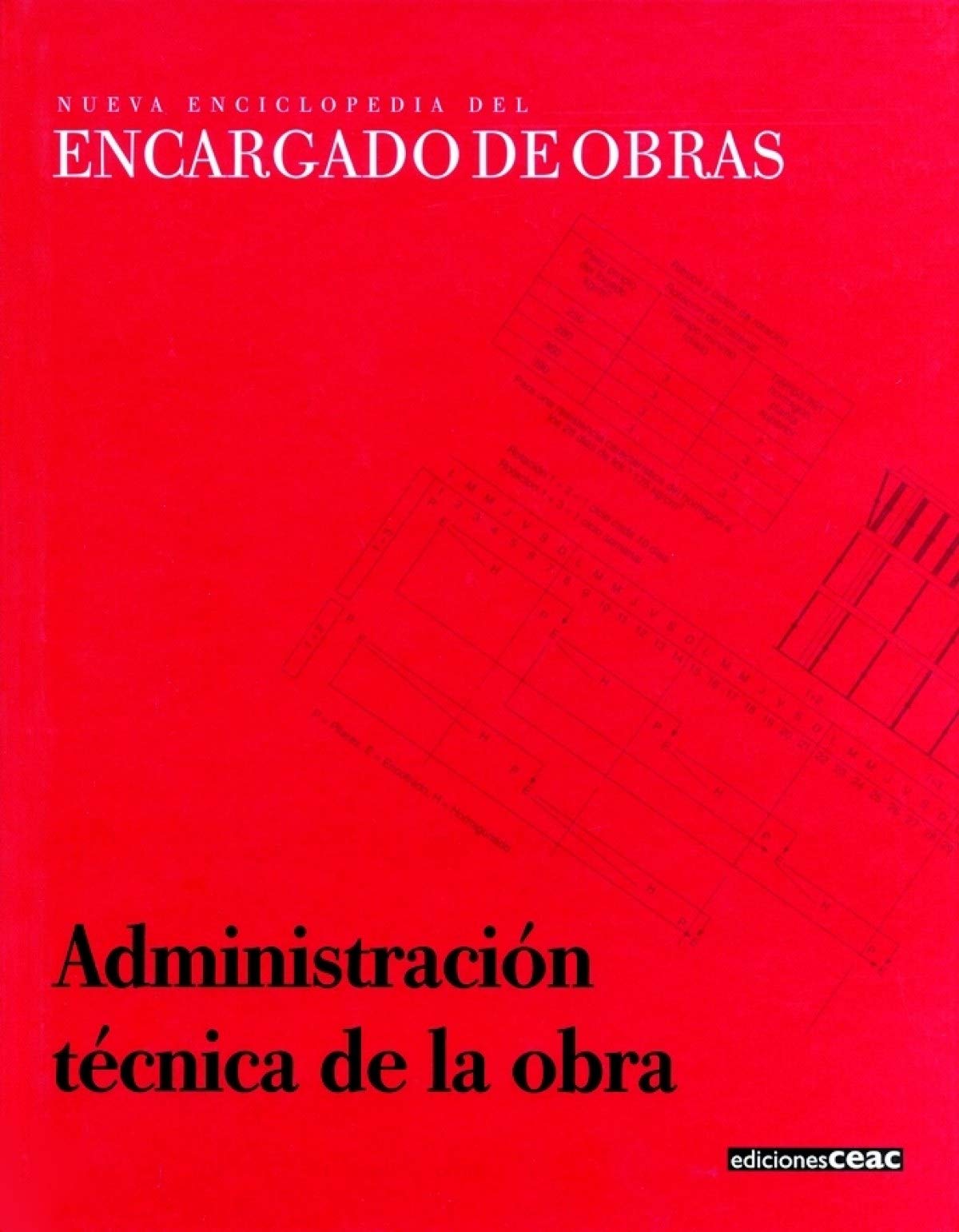 Administración técnica de la obra (Encargados de Obra)