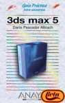 3DS MAX 5-GUIA PRACTICA (GUIAS PRACTICAS)