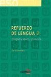 Refuerzo De Lengua 3. Ortografia, Lexico Y Gramatica (Cuadernos de la ESO)