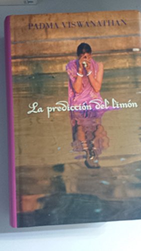 LA PREDICCIÓN DEL LIMÓN, DE PADMA VISWANATHAN