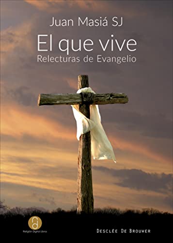 El que vive. Relecturas de evangelio (A los cuatro vientos)