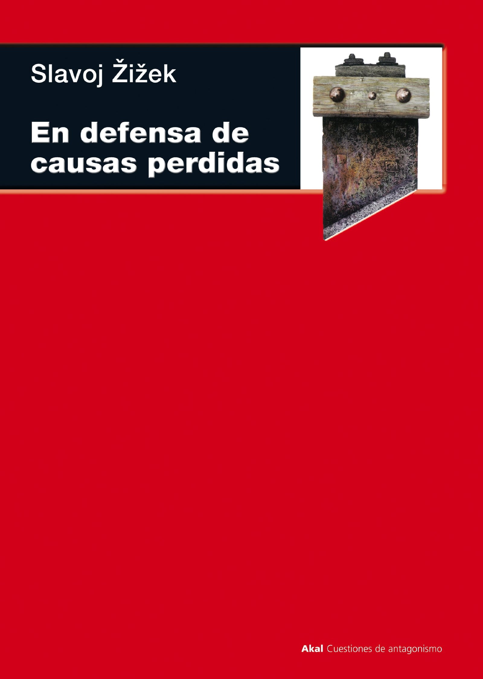 En defensa de las causas perdidas: 62 (Cuestiones de antagonismo)