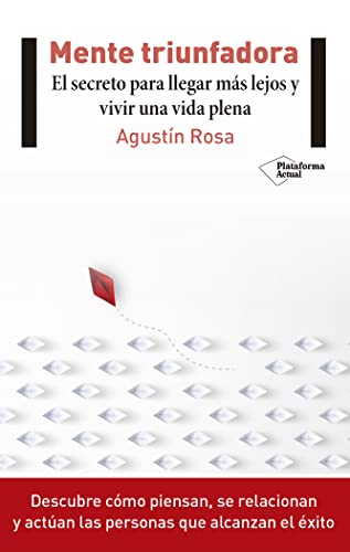 Mente triunfadora: El secreto para llegar más lejos y vivir una vida plena