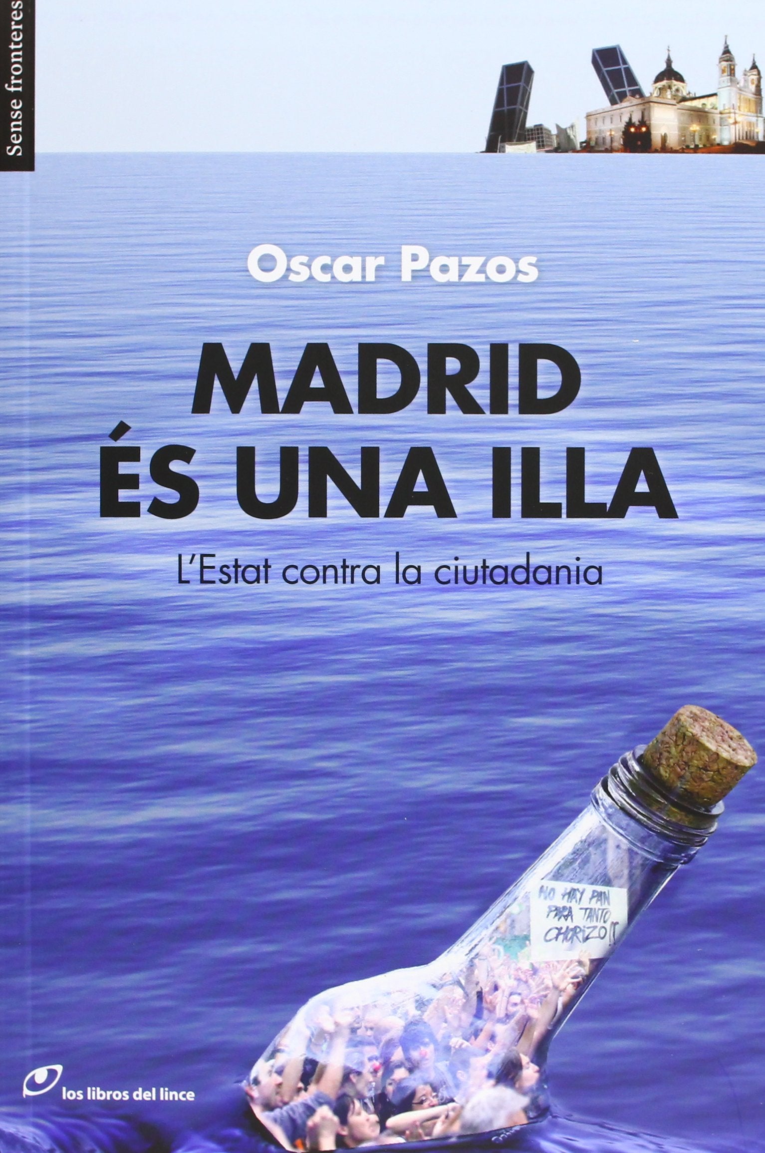 Madrid és una illa: L'Estat contra la ciutadania (Sense fronteres)