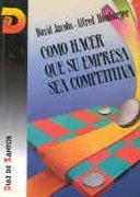 Cómo hacer que su empresa sea competitiva (SIN COLECCION)