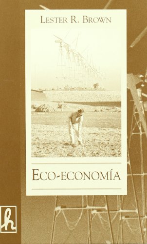 Eco-economía: para una economía a la medida de la tierra (Biblioteca Cambio social y democracia)