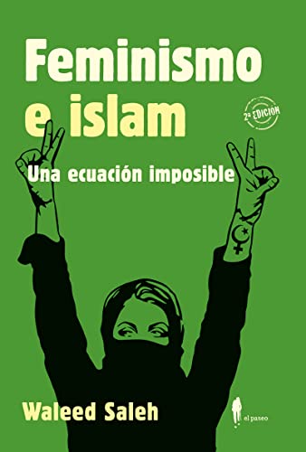 FEMINISMO E ISLAM. Una ecuación imposible (el paseo ensayo)