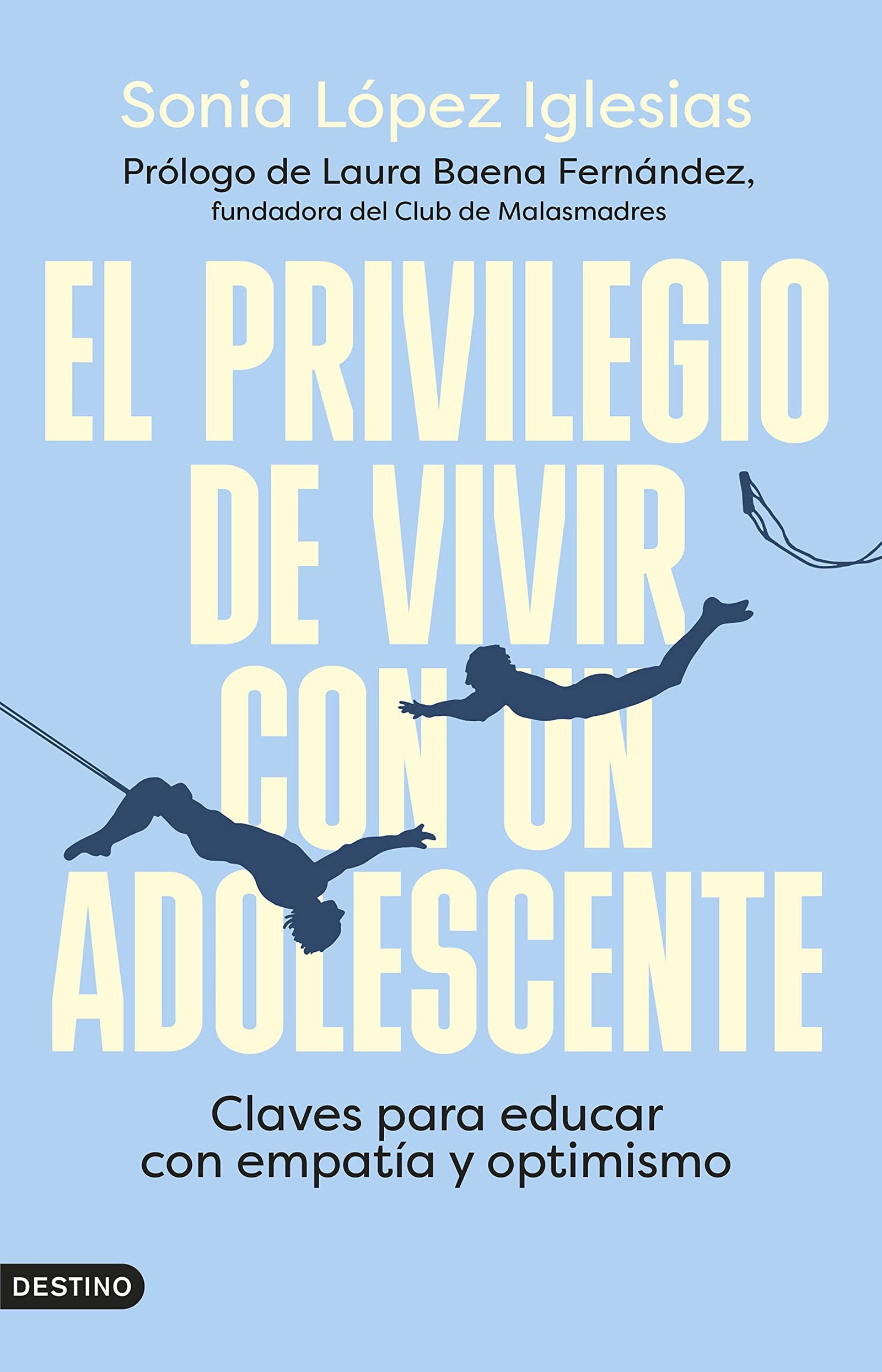 El privilegio de vivir con un adolescente: Claves para educar con empatía y optimismo (Imago Mundi)