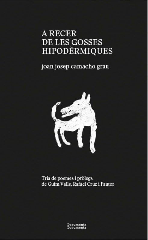 A recer de les gosses hipodèrmiques: 6 (Documents Documenta de poesia)