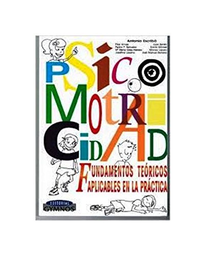 Psicomotricidad:Fundamentos Teoricos Aplicables En La Practica