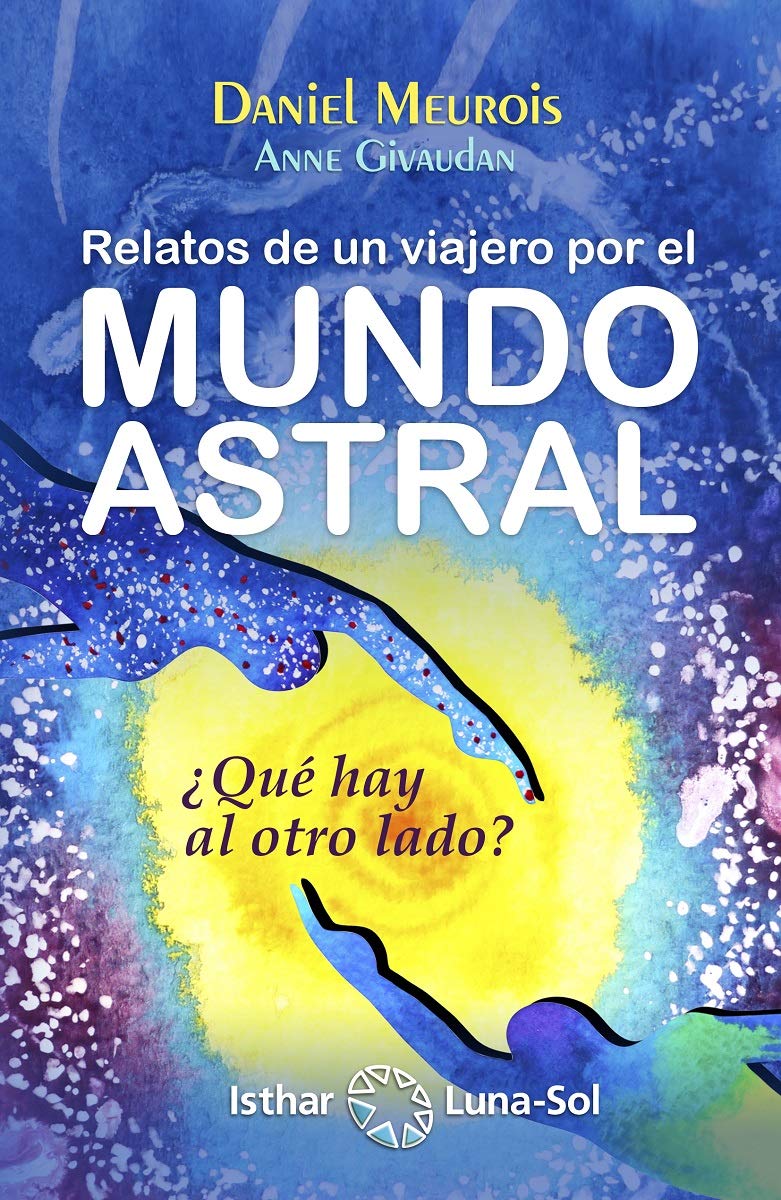 Relatos de un viajero por el mundo astral: El cuerpo fuera del cuerpo