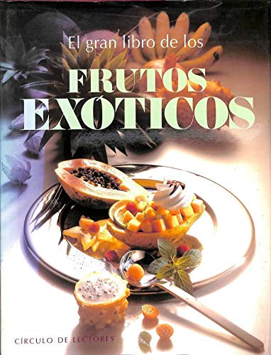 EL GRAN LIBRO DE LOS FRUTOS EXOTICOS