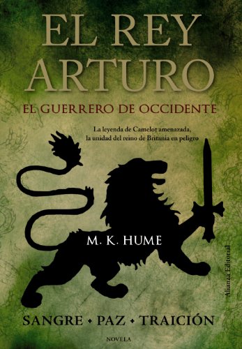 El rey Arturo. El Guerrero de Occidente (Alianza Literaria (AL))