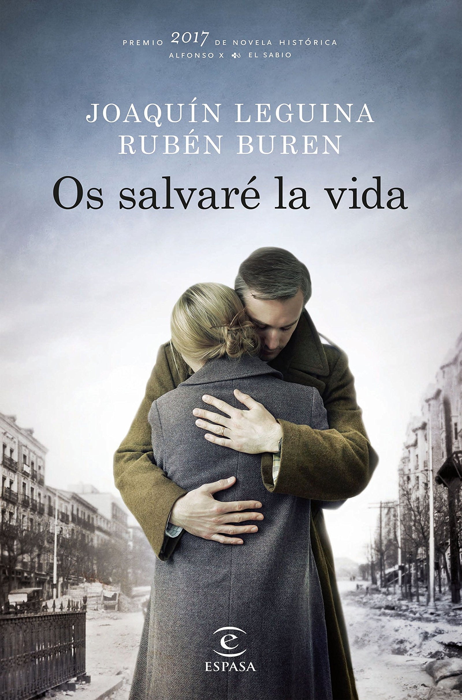 Os salvaré la vida: Premio 2017 de Novela Histórica Alfonso X El Sabio (ESPASA NARRATIVA)