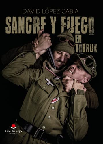 Sangre y fuego en Tobruk (SIN COLECCION)