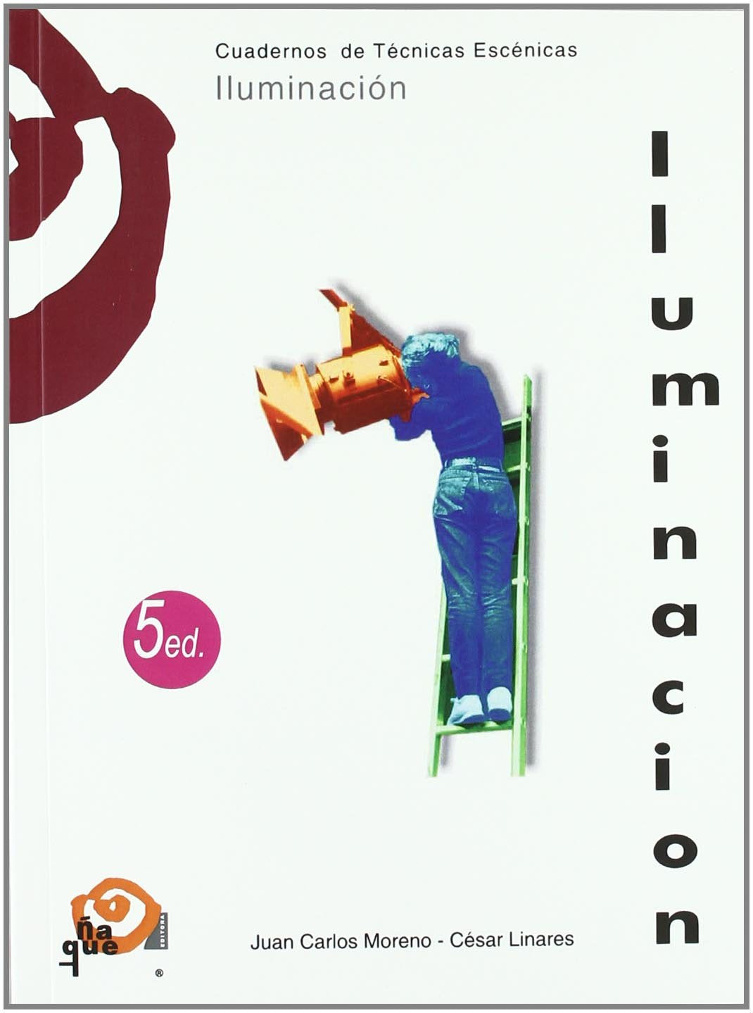 CUADERNO TECNICAS ESCENICAS DE ILUMINACION (SIN COLECCION)