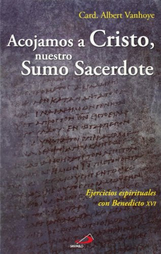 Acojamos a Cristo, nuestro sumo sacerdote: Ejercicios espirituales con Benedicto XVI: 35 (Caminos)