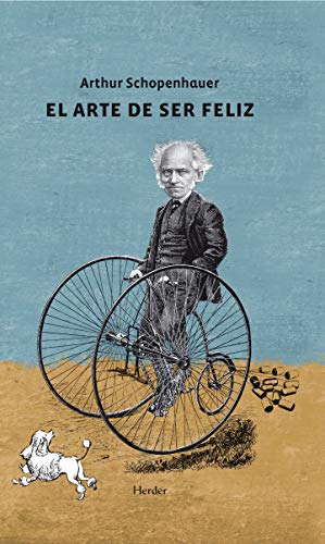 Arte de ser feliz (3ª ed.): Explicado en cincuenta reglas para la vida (SIN COLECCION)