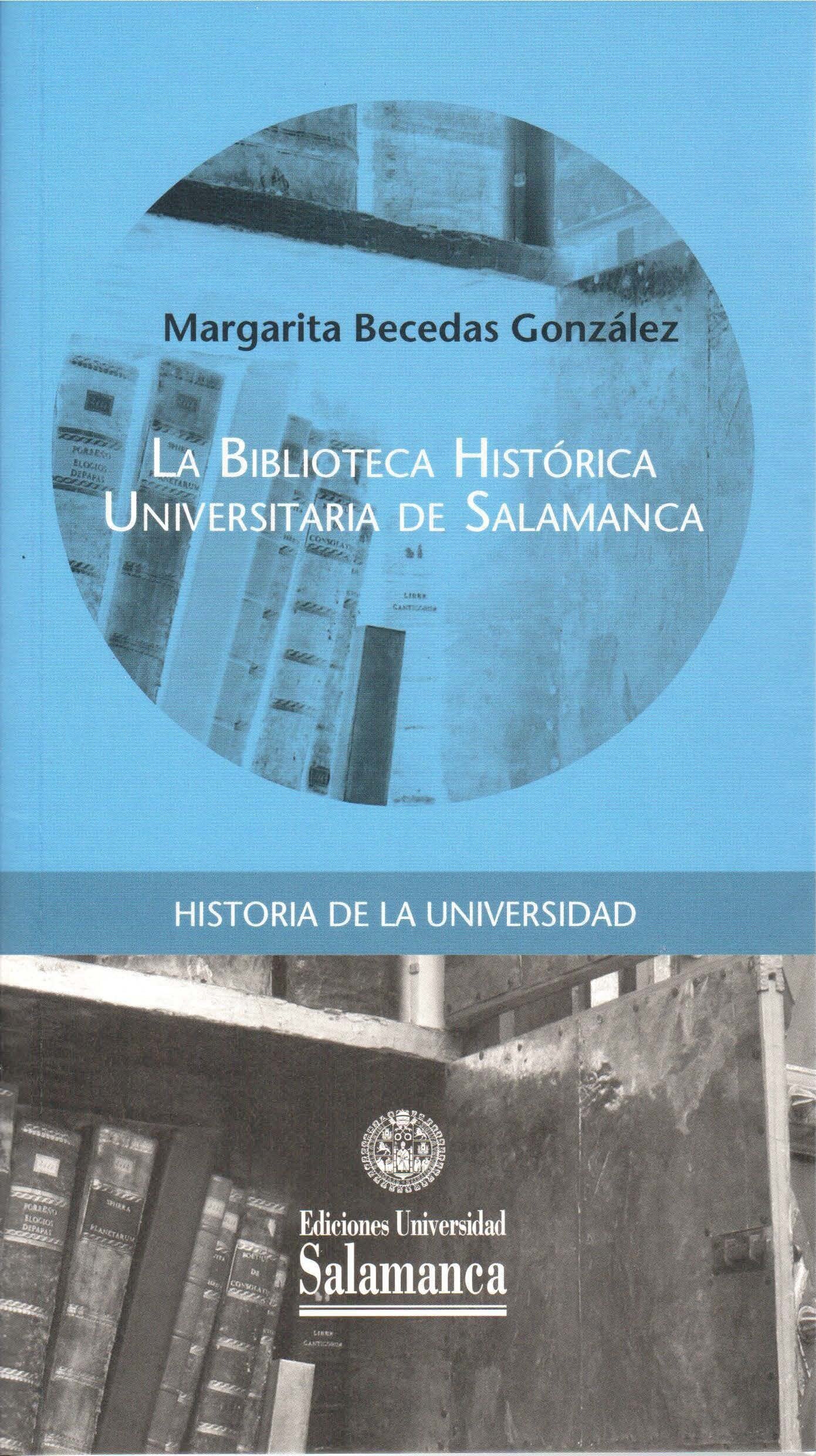La Biblioteca Histórica Universitaria de Salamanca (Historia de la Universidad, 93)