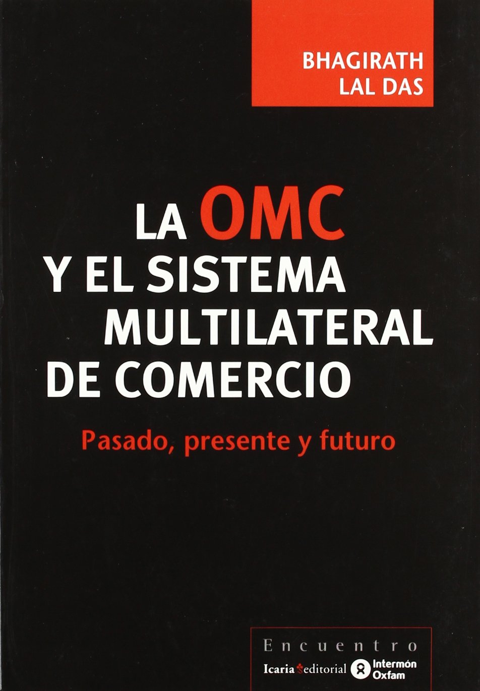OMC y el sistema multilateral de comercio, La (SIN COLECCION)