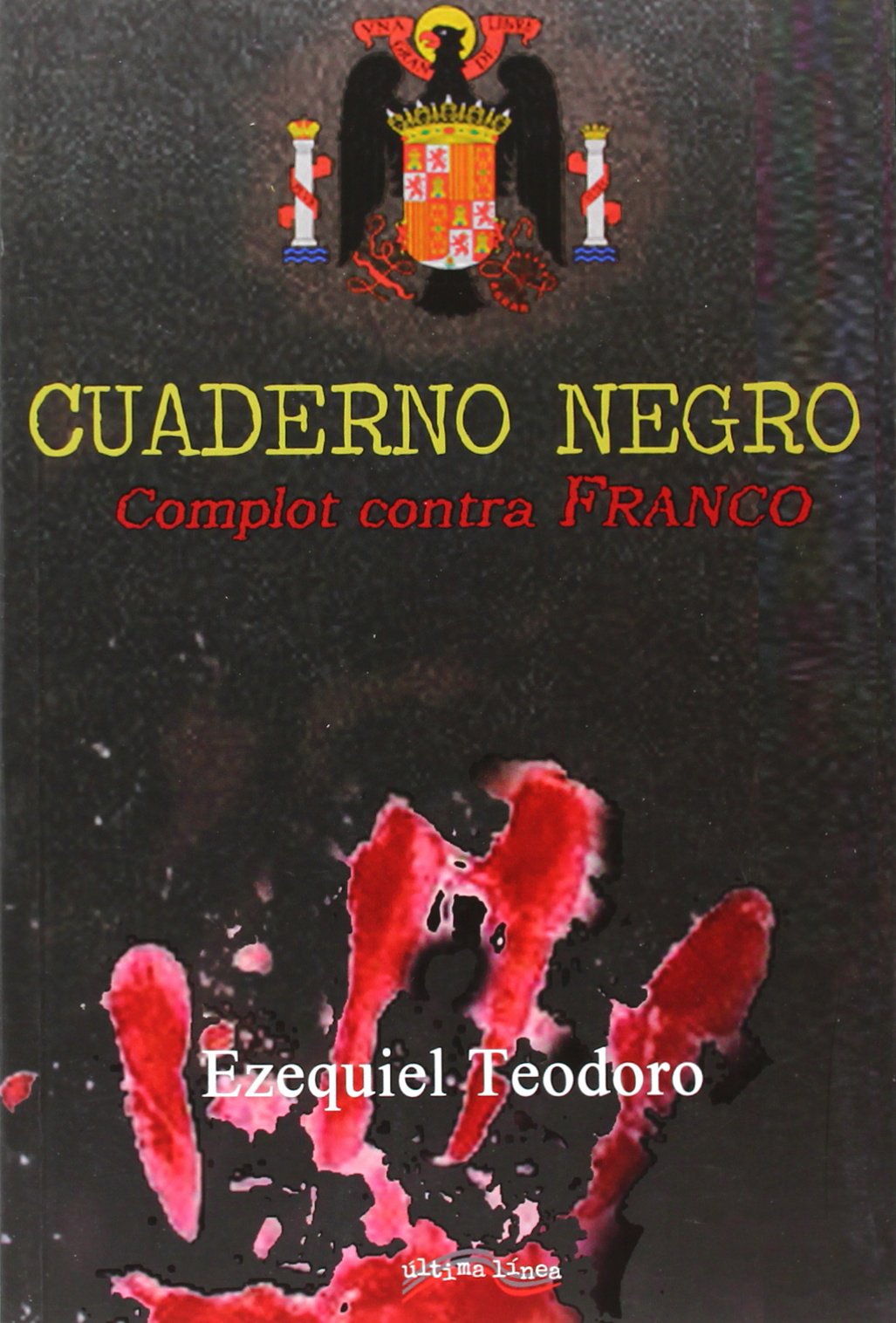 Cuaderno Negro. Complot Contra Franco