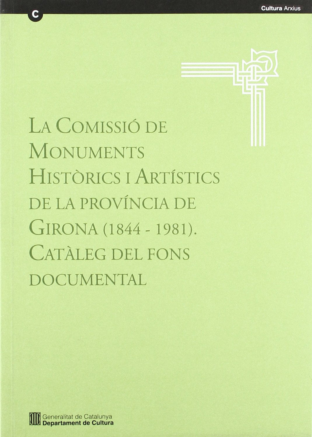 comissió de monuments històrics i artístics de la província de Girona (1844-1981). Catàleg del fons documental/La: Cataleg del Fons Documental (Guies, Inventaris, Catàlegs. Sèrie Catàlegs)