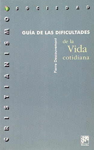 Guía de las dificultades de la vida cotidiana (Cristianismo y Sociedad)