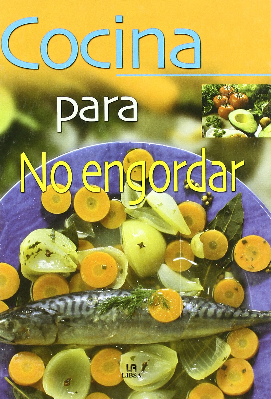 Cocina para no Engordar (La Mejor Gastronomía)