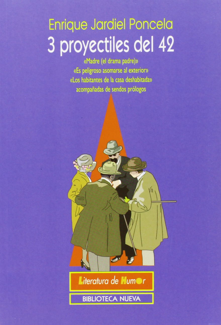 3 proyectiles del 42: (Madre, el drama padre. Es peligroso asomarse al exterior. L (Literatura de humor/BN)