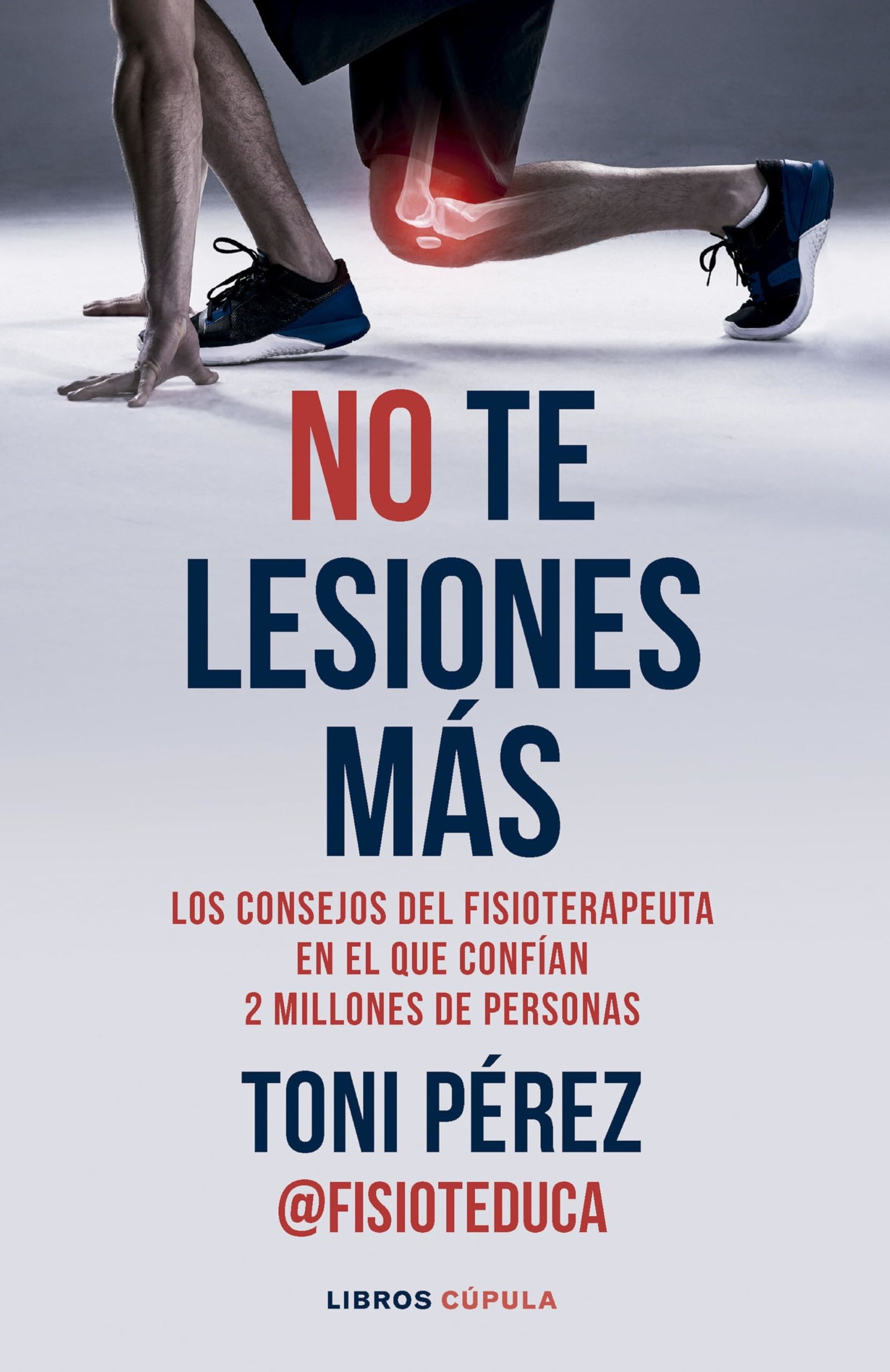 No te lesiones más: Los consejos del fisioterapeuta en el que confían 2 millones de personas (Salud y bienestar)