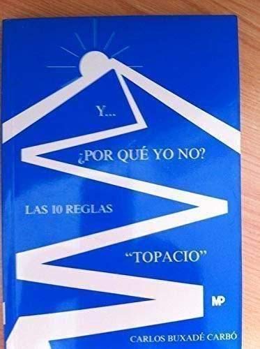 Y... ¿POR QUÉ YO NO?. LAS 10 REGLAS TOPACIO