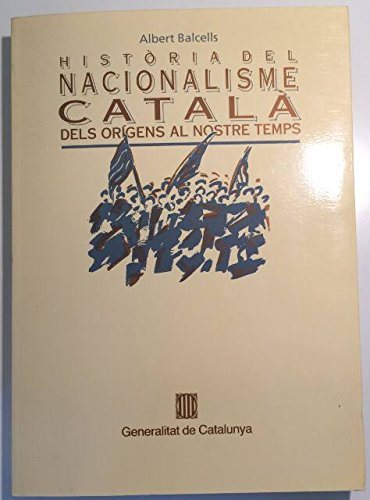 Història del nacionalisme català: Dels orígens al nostre temps (Col¨lecció Textos i documents)