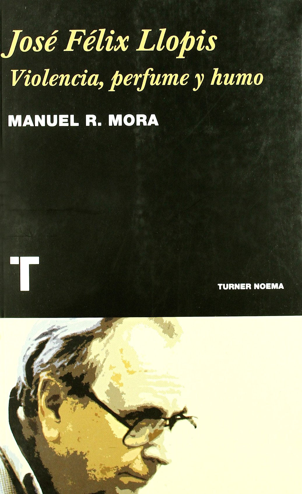 José Félix Llopis: Violencia, perfume y humo (Noema)