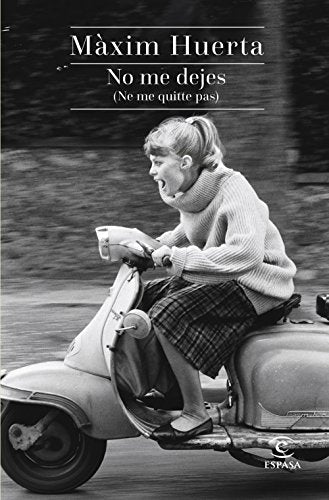 No me dejes (Ne me quitte pas) (ESPASA NARRATIVA)